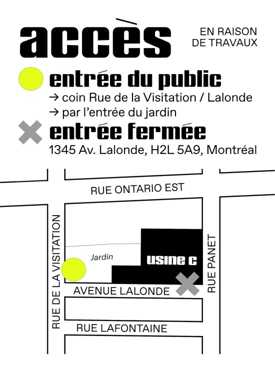 IMPORTANT   ACCÉDER À L'USINE C   En raison de travaux sur l'Av. Lalonde